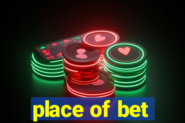 place of bet